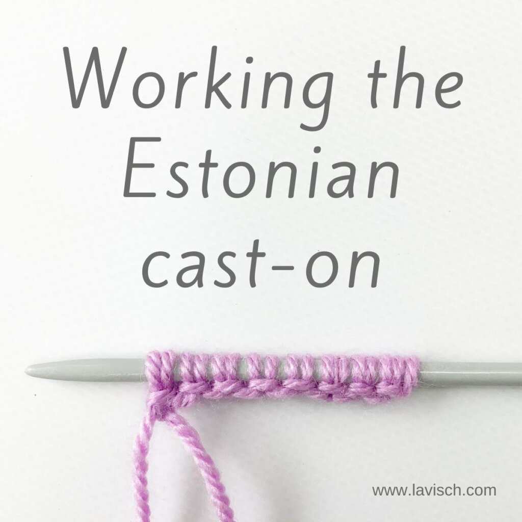 Working the Estonian cast-on - a tutorial by La Visch Designs